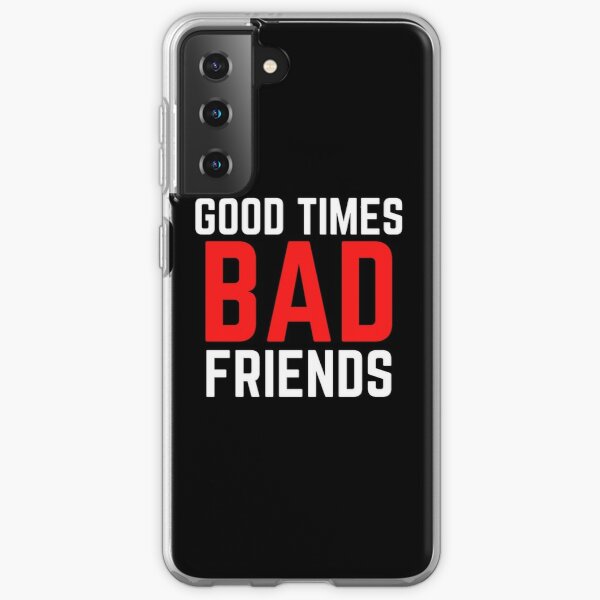 Good Times Bad Friends Funny Mens Boys Samsung Galaxy Soft Case RB1111 product Offical Bad-Friends Merch