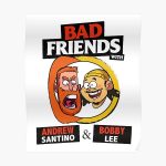 BAD FRIENDS PODCAST - BOBBY LEE - ANDREW SANTINO Poster RB1111 product Offical Bad-Friends Merch