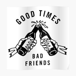 Good Times Bad Friends Poster RB1111 product Offical Bad-Friends Merch