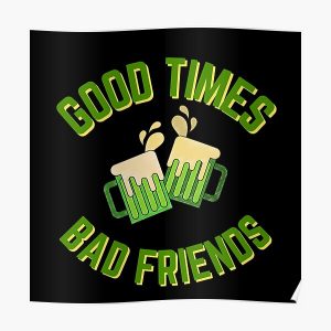 Good Times Bad Friends Quote Mens Boys Poster RB1111 product Offical Bad-Friends Merch