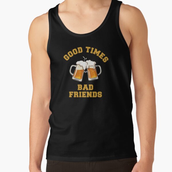 GOOD TIMES BAD FRIENDS Essential T-Shirt Tank Top RB1111 product Offical Bad-Friends Merch