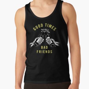 GOOD TIMES BAD FRIENDS Tank Top RB1111 product Offical Bad-Friends Merch