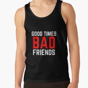 Good Times Bad Friends Funny Mens Boys Tank Top RB1111 product Offical Bad-Friends Merch