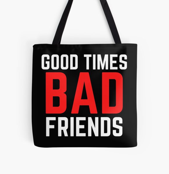 Good Times Bad Friends Funny Mens Boys All Over Print Tote Bag RB1111 product Offical Bad-Friends Merch
