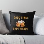GOOD TIMES BAD FRIENDS Throw Pillow RB1111 product Offical Bad-Friends Merch