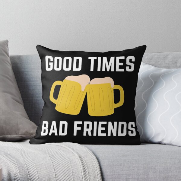 Good Times Bad Friends Retro Mens Boys Throw Pillow RB1111 product Offical Bad-Friends Merch