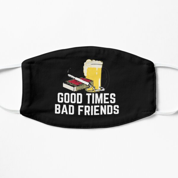 Good Times Bad Friends Quote Mens Boys Flat Mask RB1111 product Offical Bad-Friends Merch